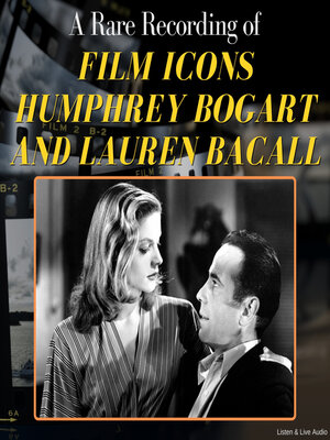 cover image of A Rare Recording of Film Icons Humphrey Bogart and Lauren Bacall